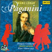 Franz Lehr: Paganini - Cilly Togel (vocals); Else Macha (vocals); Esther Rethy (soprano); Felix Gnther (piano); Franz Emmerich (vocals);...