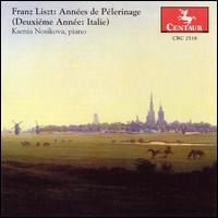 Franz Liszt: Annes de Plerinage (Deuxime Anne: Italie) - Ksenia Nosikova (piano)