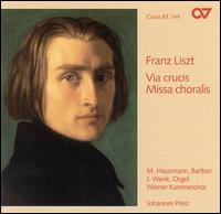 Franz Liszt: Via crucis; Missa choralis - Anton Graner (vocals); Bernd Hemedinger (vocals); Christian Haselberger (vocals); Christoph Wigelbeyer (vocals);...