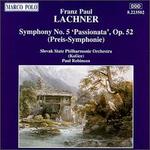 Franz Paul Lachner: Symphony No. 5 - Slovak State Philharmonic Orchestra Kosice; Paul Robinson (conductor)