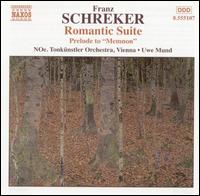 Franz Schreker: Romantic Suite; Memnon Prelude - Uwe Mund (conductor)