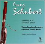 Franz Schubert: Symphony No. 5; 17 German Dances