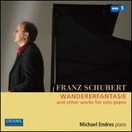 Franz Schubert: Wandererfantasie and Other Works for Solo Piano