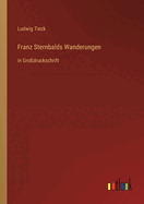 Franz Sternbalds Wanderungen: in Grodruckschrift