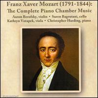 Franz Xaver Mozart: The Complete Piano Chamber Music - Aaron Berofsky (violin); Christopher Harding (piano); Kathryn Votapek (viola); Suren Bagratuni (cello)