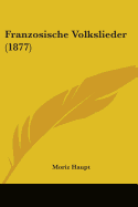 Franzosische Volkslieder (1877)