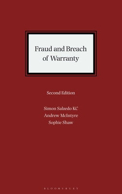 Fraud and Breach of Warranty: Buyers' Claims and Sellers' Defences - Salzedo KC, Simon, and Shaw, Sophie, and McIntyre, Andrew, Mr.