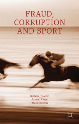 Fraud, Corruption and Sport - Brooks, G, and Aleem, A, and Button, M
