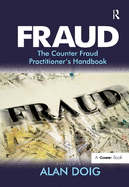Fraud: The Counter Fraud Practitioner's Handbook