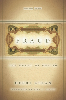 Fraud: The World of Ona'ah - Atlan, Henri, and Schott, Nils F (Translated by)