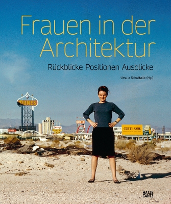 Frauen in der Architektur (German edition): Rckblicke, Positionen, Ausblicke - Schwitalla, Ursula (Editor), and Seidl, Ernst (Foreword by), and Boll, Dirk (Text by)