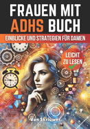 Frauen mit ADHS Buch: Einblicke und Strategien fr Damen