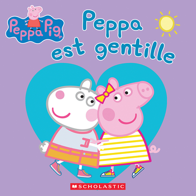 Fre-Peppa Pig Peppa Est Gentil - Lizzio, Samantha, and Eone (Illustrator)