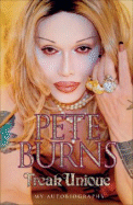 Freak Unique: My Autobiography - Burns, Pete, and Cranna, Ian