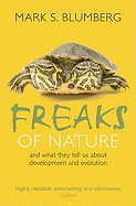 Freaks of Nature: And what they tell us about evolution and development