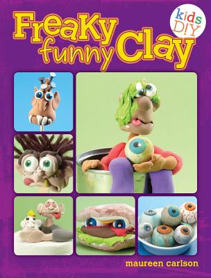 Freaky Funny Clay - Carlson, Maureen