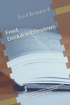 Fred Beauford: Reviews: American Literary History, The Black American Long Struggle, American Presidents and Notables, Americana, The World - Moreau, Michael, and Beauford, Fred