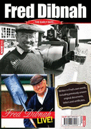 Fred Dibnah: The Early Days - Donoghue, Paul (Editor)