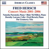 Fred Hersch: Concert Music 2001-2006 - Blair McMillen (piano); Dorothy Lawson (cello); Fred Hersch (piano); Gramercy Trio; Natasha Paremski (piano)