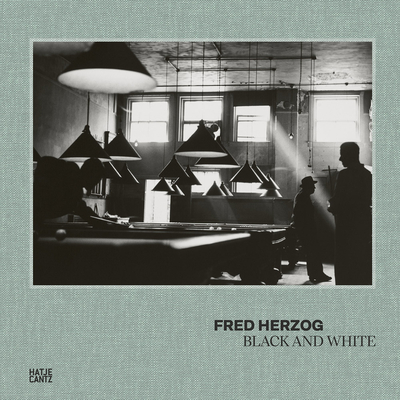 Fred Herzog: Black and White - Sylvester, Andy (Editor), and Dyer, Geoff (Text by), and Wagner, Julia (Designer)