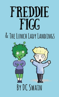 Freddie Figg & the Lunch Lady Landings - Swain, DC
