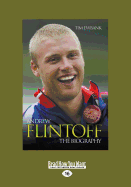 Freddie: The Biography of Andrew Flintoff - Ewbank, Tim