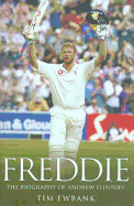 Freddie: The Biography of Andrew Flintoff - Hildred, Stafford, and Ewbank, Tim