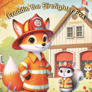 Freddie the Firefighter Fox: Nina's Courageous Rescue