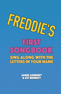 Freddie's First Songbook: Sing Along with the Letters in Your Name