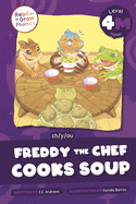 Freddy the Chef Cooks Soup: Level 4m (Ch/Y/Ou)