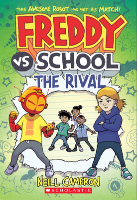 Freddy vs. School: The Rival (Freddy vs. School Book #2) - Cameron, Neill