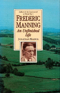 Frederic Manning: An Unfinished Life