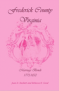 Frederick County, Virginia Marriage Bonds, 1773-1850