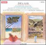 Frederick Delius: Florida Suite/North County Sketches - Ulster Orchestra; Vernon Handley (conductor)