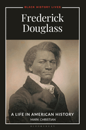 Frederick Douglass: A Life in American History