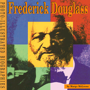 Frederick Douglass: A Photo-Illustrated Biography