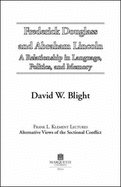 Frederick Douglass & Abraham Lincoln: A Relationship in Language, Politics, & Memory