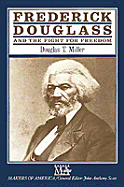 Frederick Douglass and the Fight for Freedom