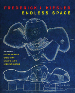 Frederick J. Kiesler: Endless Space