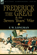 Frederick the Great and the Seven Years' War