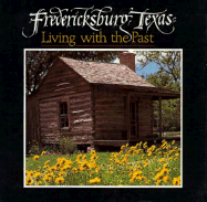 Fredericksburg, Texas, Living with the Past