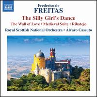 Frederico de Freitas: The Silly Girl's Dance; The Wall of Love; Medieval Suite; Ribatejo - Royal Scottish National Orchestra; Alvaro Cassuto (conductor)
