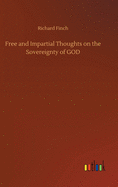 Free and Impartial Thoughts On the Sovereignty of God