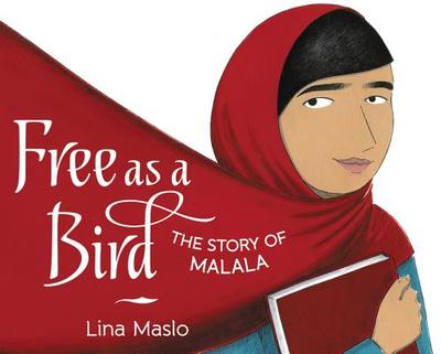Free as a Bird: The Story of Malala - 