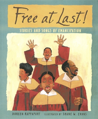 Free at Last!: Stories and Songs of Emancipation - Rappaport, Doreen