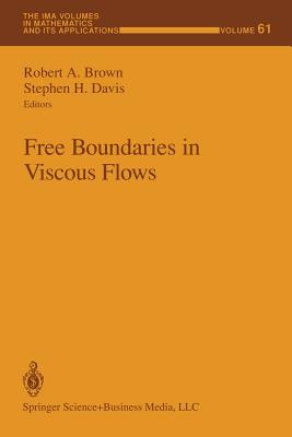 Free Boundaries in Viscous Flows - Brown, Robert A. (Editor), and Davis, Stephen H. (Editor)