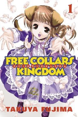 Free Collars Kingdom: Volume 1 - Fujima, Takuya, and Flanagan, William (Translated by)