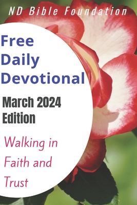 Free Daily Devotional March 2024 Edition: Walking in Faith and Trust - Foundation, Nd Bible