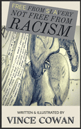 Free From Slavery Not Free From Racism