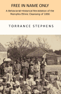 Free in Name Only: A Behavioral-Historical Revisitation of the Attempted Ethnic Cleansing of Memphis in 1866